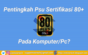 Pentingkah Psu Sertifikasi 80+ Pada Komputer/Pc?