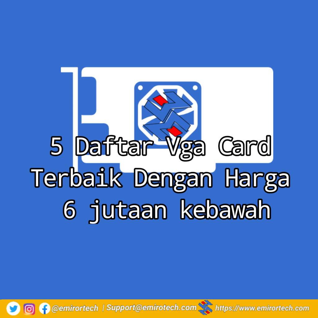 5 Daftar Vga Card Terbaik Dengan Harga 6 jutaan kebawah