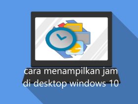 cara menampilkan jam di desktop windows 10