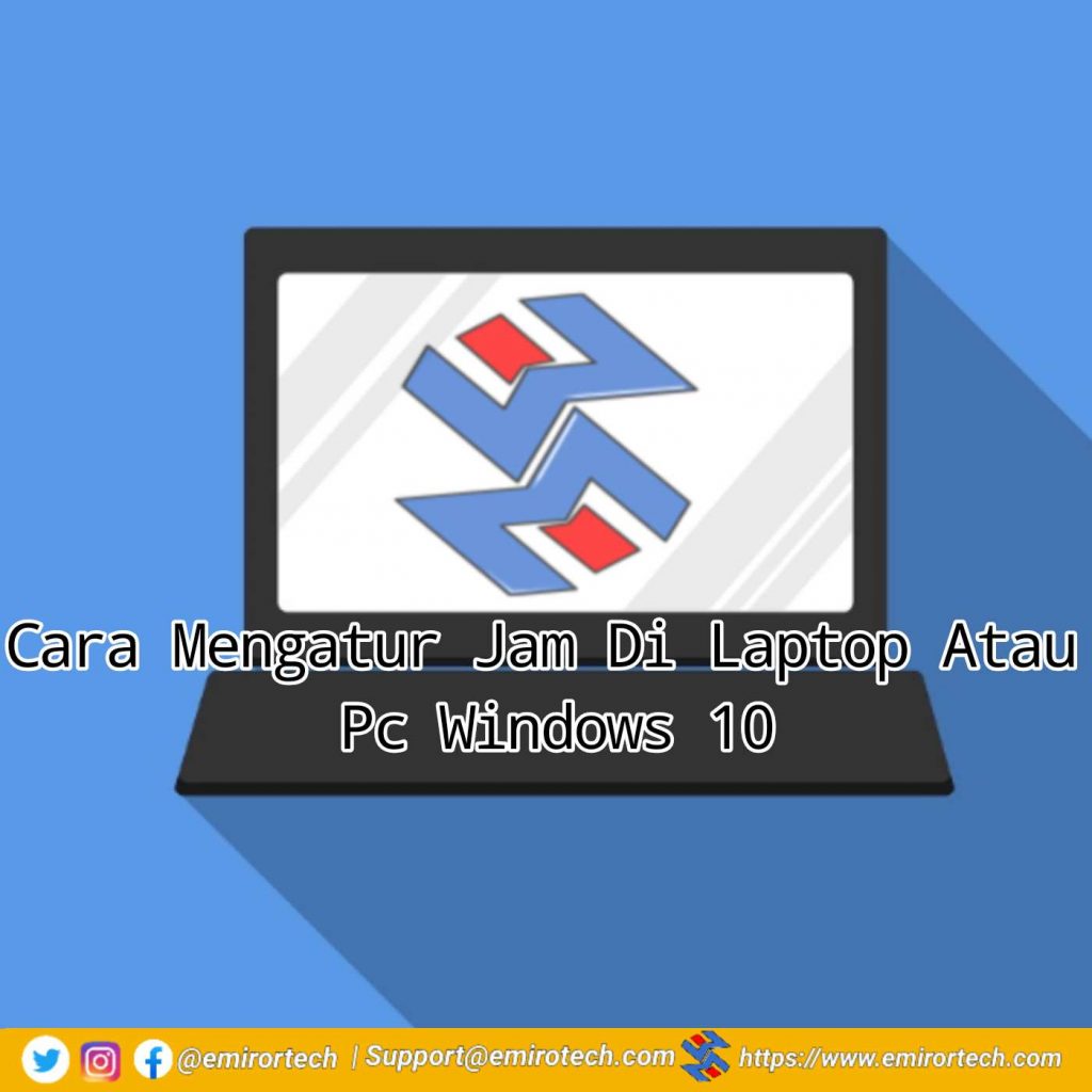 cara mengatur jam di laptop atau pc windows 10 mudah ? cara mengatur jam di laptop atau PC Windows 10 2