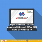 Begini Download Dan Cara Menginstal Microsoft Office 2007 Gratis Di Windows 10