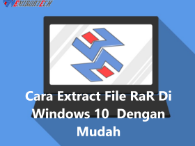 Cara Extract File RaR Di Windows 10 Dengan Mudah