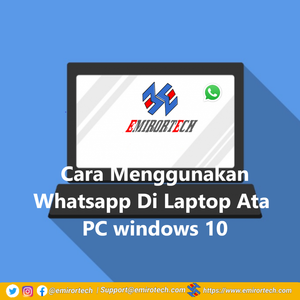 Cara Menggunakan Whatsapp Di Laptop Atau PC windows 10