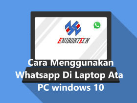 Cara Menggunakan Whatsapp Di Laptop Atau PC windows 10