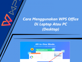 Cara Menggunakan WPS Office Di Laptop Atau PC (Desktop)