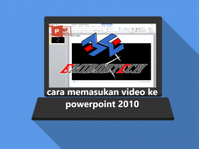 cara memasukan video ke powerpoint 2010