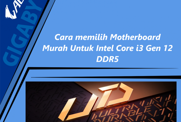 Cara memilih Motherboard Murah Untuk Intel Core i3 Gen 12