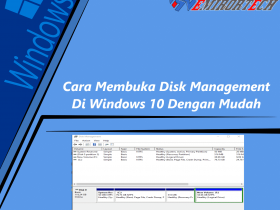 Cara Membuka Disk Management Di Windows 10 Dengan Mudah