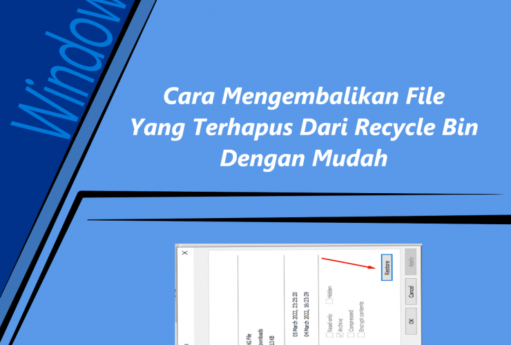 Cara Mengembalikan File Yang Terhapus Dari Recycle Bin Dengan Mudah