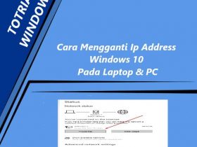 Cara Mengganti Ip Address Windows 10 Pada Laptop & PC