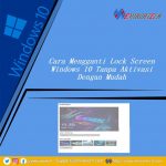 Cara Mengganti Lock Screen Windows 10 Tanpa Aktivasi Dengan Mudah